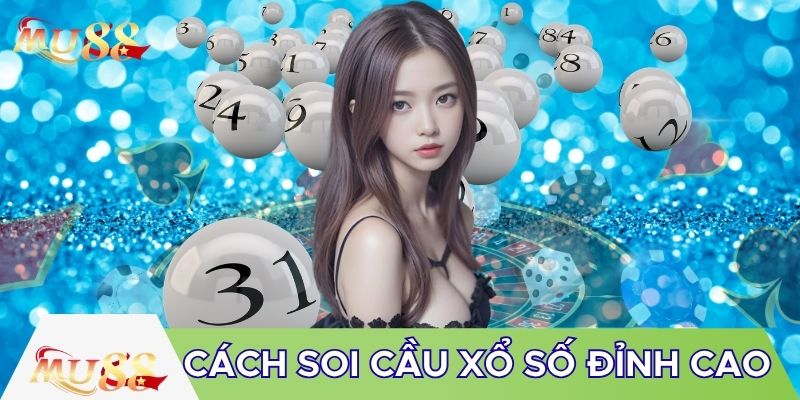 Cách soi cầu xổ số đỉnh cao